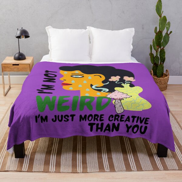 Item preview, I'm not weird I'm just more creative than you designed and sold by Melin-aRT.
