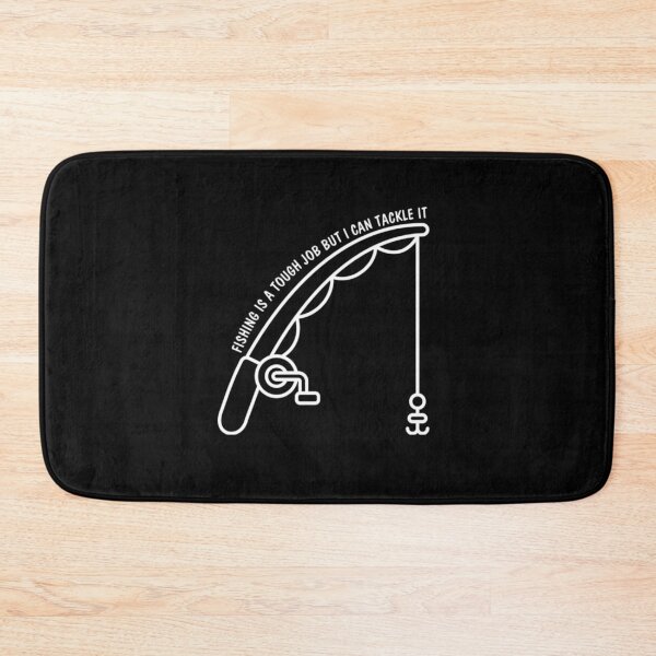 Item preview, Fishing Is A Tough Job But I Can Tackle It designed and sold by DeandraFrederic.