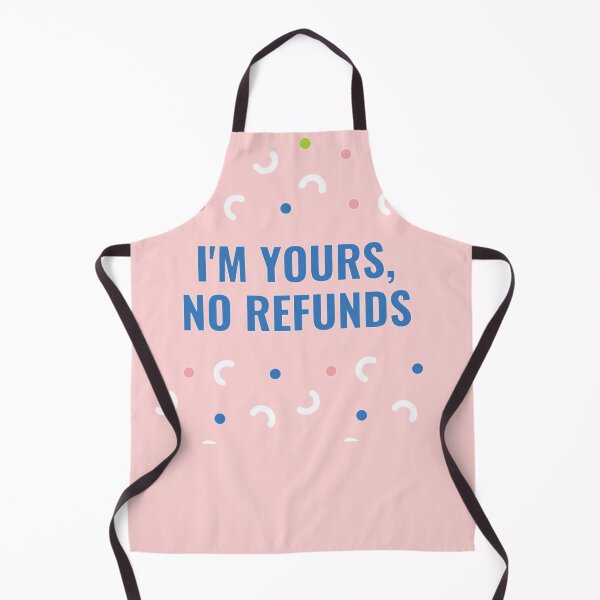 Item preview, I Am Yours No Refunds designed and sold by Vivoh12.