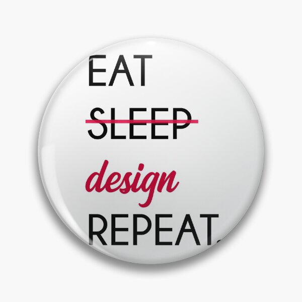 Item preview, Eat, Sleep, Design and Repeat.  designed and sold by Josefa Jacob.