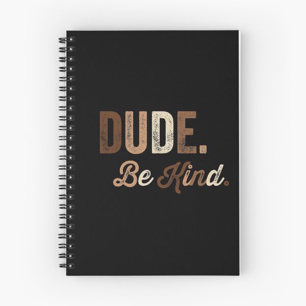Item preview, Dude Be Kind. Anti Bullying Pro Kindness designed and sold by SoloTravelerSt.