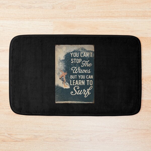 Item preview, You can't stop the waves but you can learn to surf designed and sold by reenea84.