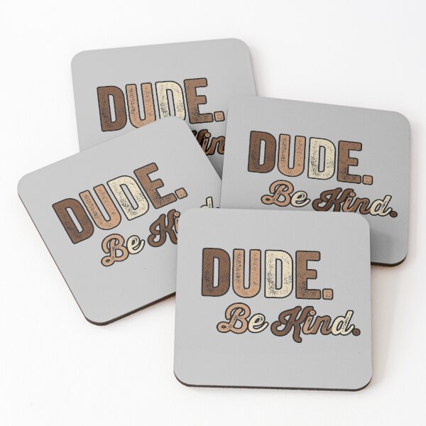 Item preview, Dude Be Kind. Anti Bullying Pro Kindness designed and sold by SoloTravelerSt.