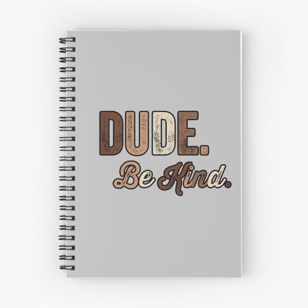 Item preview, Dude Be Kind. Anti Bullying Pro Kindness designed and sold by SoloTravelerSt.