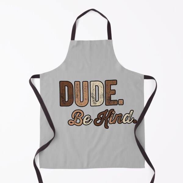 Item preview, Dude Be Kind. Anti Bullying Pro Kindness designed and sold by SoloTravelerSt.
