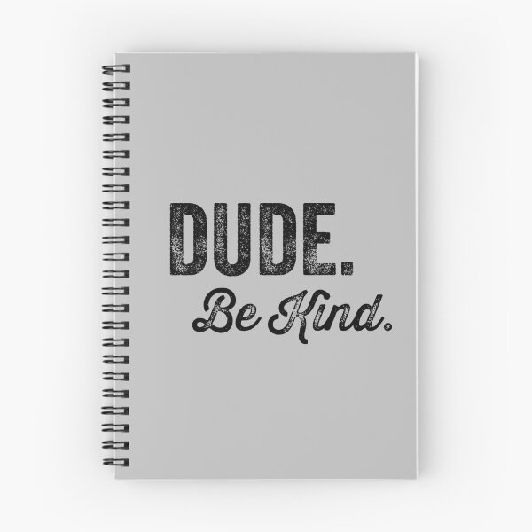Item preview, Dude Be Kind. Anti Bullying Pro Kindness designed and sold by SoloTravelerSt.