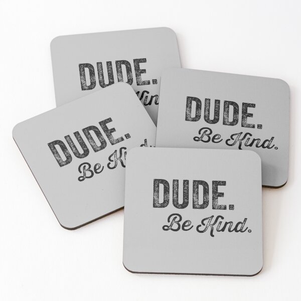 Item preview, Dude Be Kind. Anti Bullying Pro Kindness designed and sold by SoloTravelerSt.