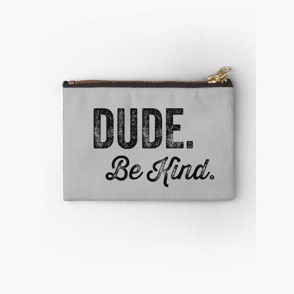 Item preview, Dude Be Kind. Anti Bullying Pro Kindness designed and sold by SoloTravelerSt.