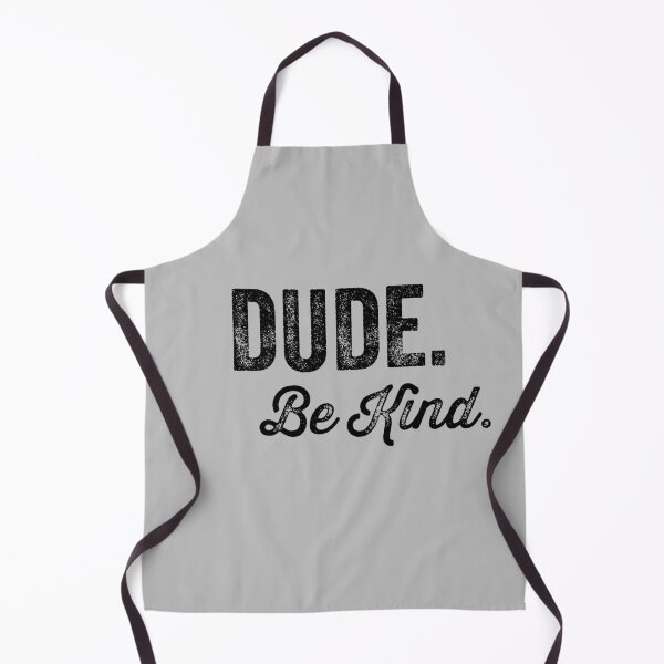Item preview, Dude Be Kind. Anti Bullying Pro Kindness designed and sold by SoloTravelerSt.