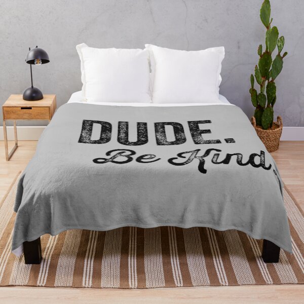 Item preview, Dude Be Kind. Anti Bullying Pro Kindness designed and sold by SoloTravelerSt.