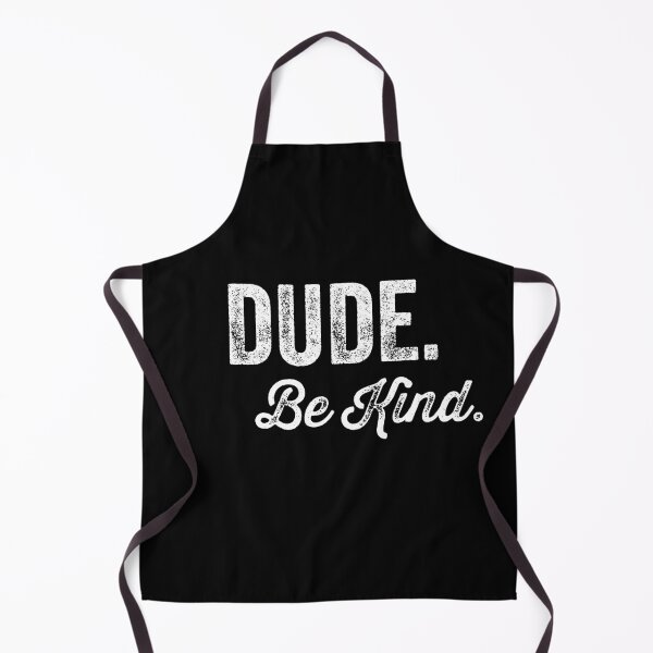 Item preview, Dude Be Kind. Anti Bullying Pro Kindness designed and sold by SoloTravelerSt.
