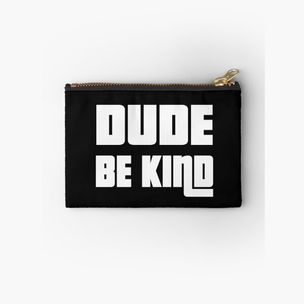 Item preview, Dude Be Kind. Anti Bullying Pro Kindness designed and sold by SoloTravelerSt.