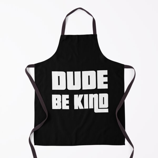 Item preview, Dude Be Kind. Anti Bullying Pro Kindness designed and sold by SoloTravelerSt.