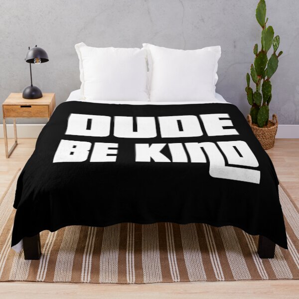 Item preview, Dude Be Kind. Anti Bullying Pro Kindness designed and sold by SoloTravelerSt.