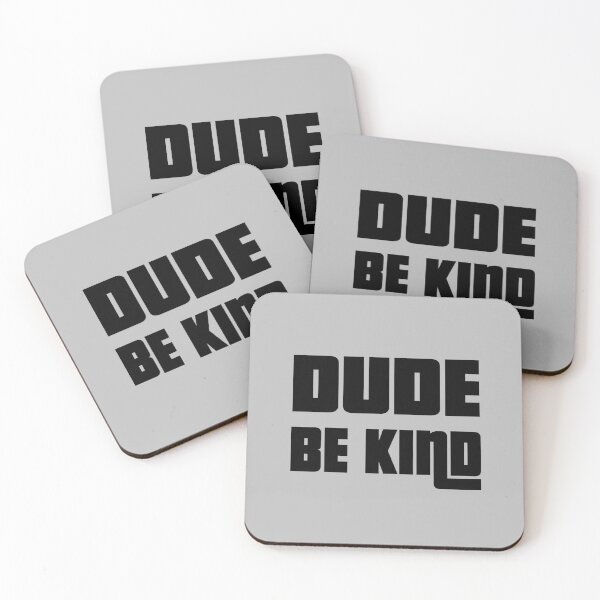 Item preview, Dude Be Kind. Anti Bullying Pro Kindness designed and sold by SoloTravelerSt.