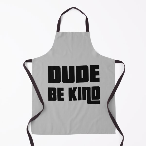 Item preview, Dude Be Kind. Anti Bullying Pro Kindness designed and sold by SoloTravelerSt.