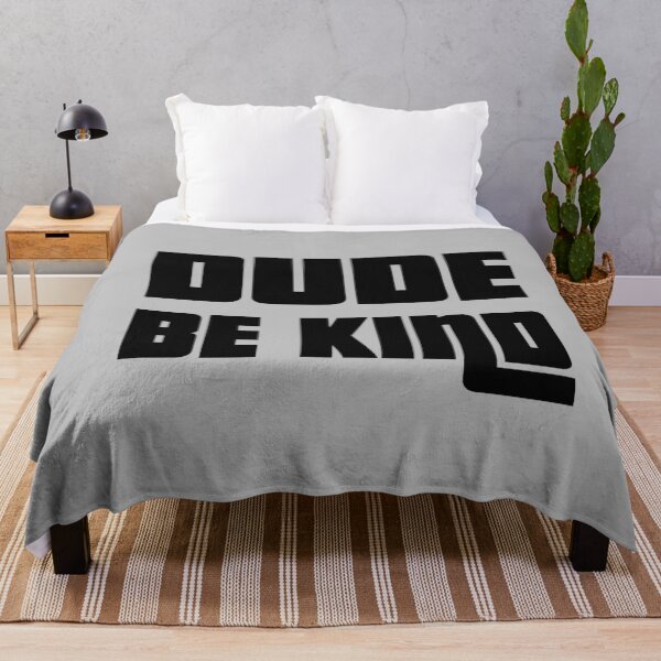 Item preview, Dude Be Kind. Anti Bullying Pro Kindness designed and sold by SoloTravelerSt.