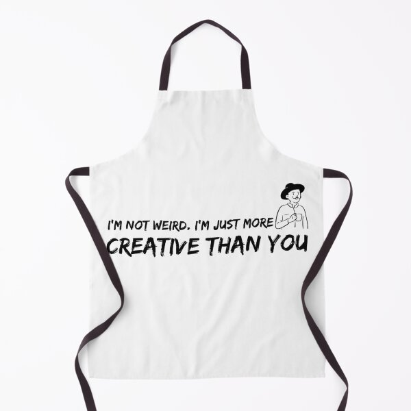 Item preview, I'm not weird I'm just more creative than you designed and sold by Melin-aRT.