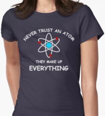 Never trust an atom Women's Fitted T-Shirt