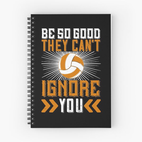 Item preview, Be so good they can’t ignore you Volleyball designed and sold by Jadyco.