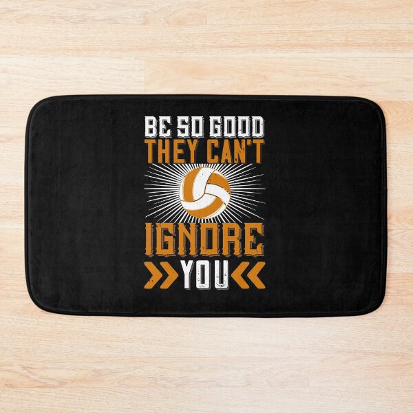 Item preview, Be so good they can’t ignore you Volleyball designed and sold by Jadyco.
