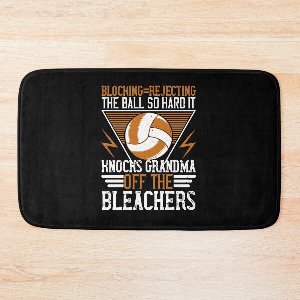 Item preview, Blocking=rejecting the ball so hard it knocks grandma off the bleachers Volleyball designed and sold by Jadyco.