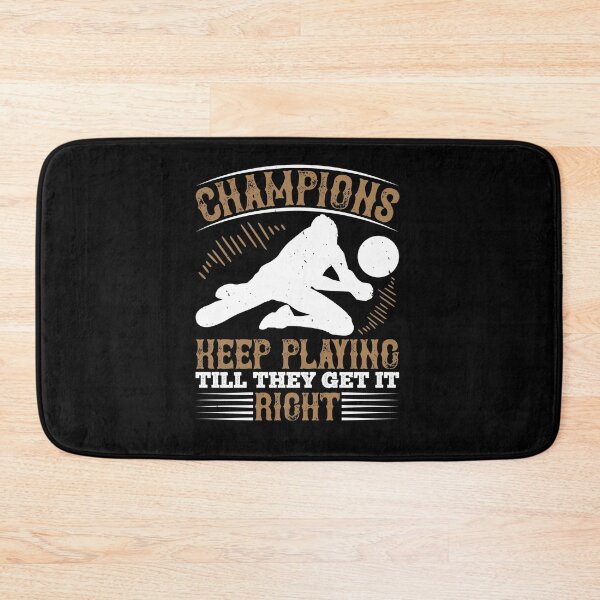 Item preview, Champions keep playing till they get it right Volleyball designed and sold by Jadyco.