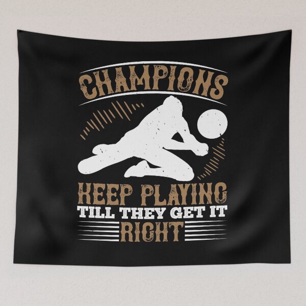 Item preview, Champions keep playing till they get it right Volleyball designed and sold by Jadyco.