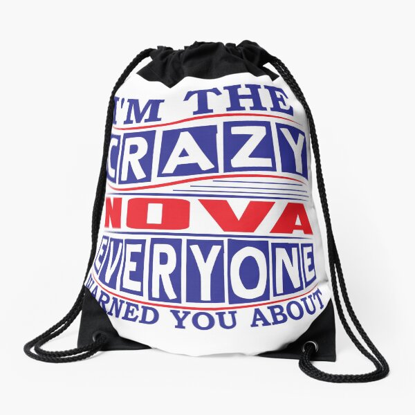 Nom NOVA. Je suis le fou NOVA que tout le monde vous a prévenu Sac à cordon