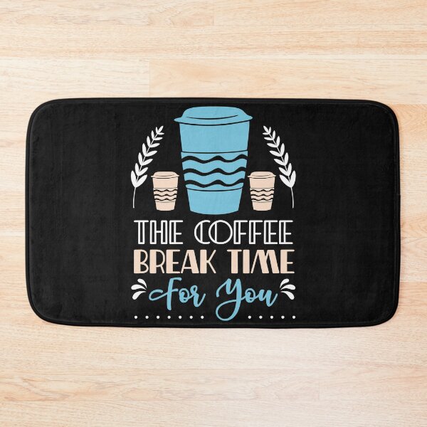 Item preview, The Coffee Break Time For You-Coffee puns  designed and sold by shivani21061993.