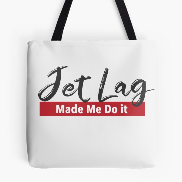 Item preview, Jet lag made me do it designed and sold by ElBeDesigns.
