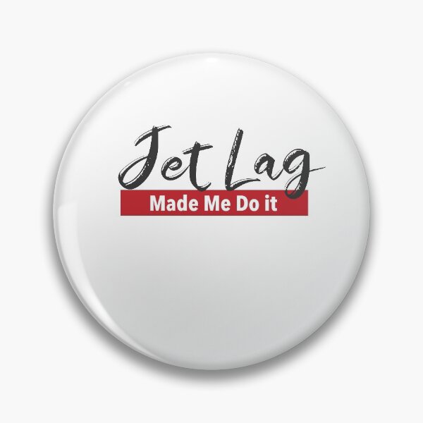 Item preview, Jet lag made me do it designed and sold by ElBeDesigns.