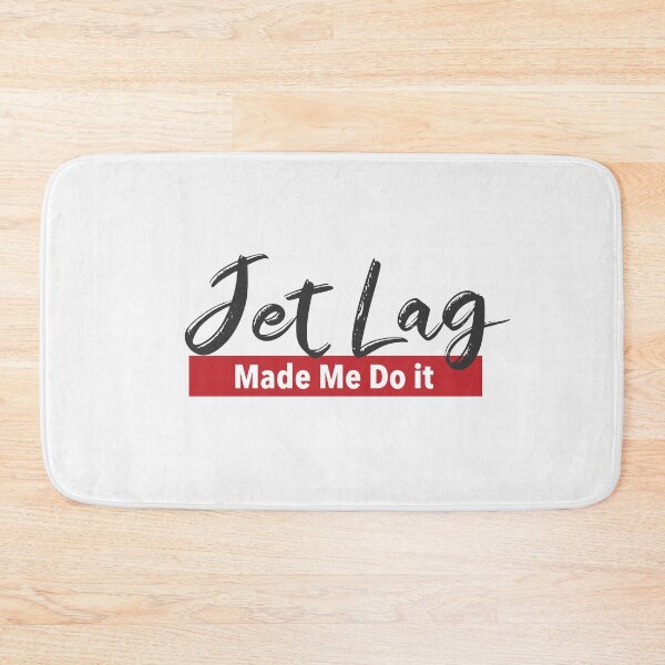 Item preview, Jet lag made me do it designed and sold by ElBeDesigns.