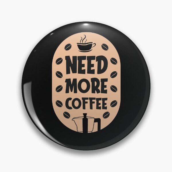 Item preview, Need More Coffee-Coffee puns  designed and sold by shivani21061993.
