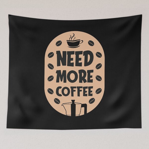 Item preview, Need More Coffee-Coffee puns  designed and sold by shivani21061993.