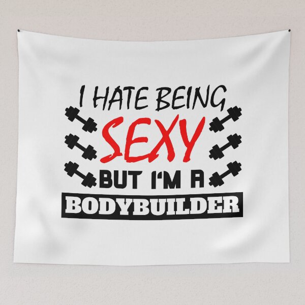 Item preview, I hate being sexy but i'm a bodybuilder designed and sold by OMdesigns93.
