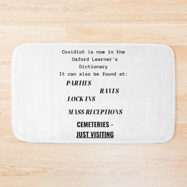 Item preview, Covidiot is now in the Oxford Learner's Dictionary, it can also be found at parties, raves, lock-ins, mass receptions and cemeteries - just visiting designed and sold by Yesmalady.