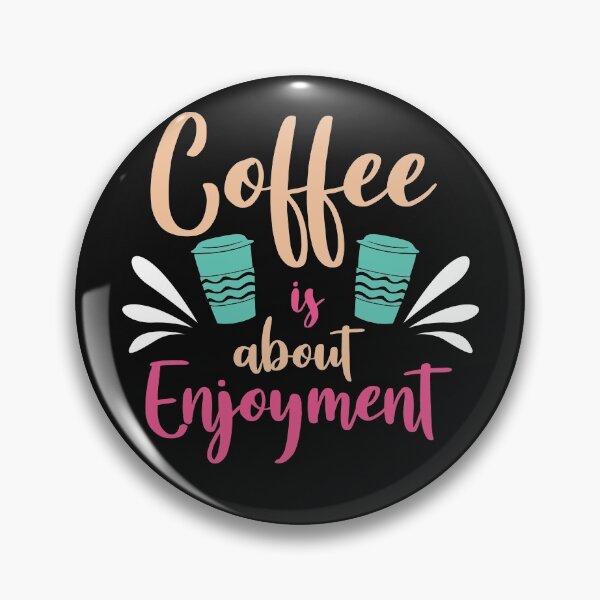 Item preview, Coffee is About  Enjoyment-Coffee puns  designed and sold by shivani21061993.