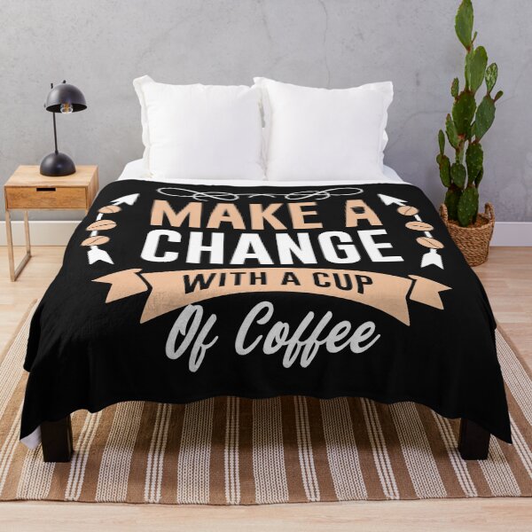 Item preview, Make A Change With a  Cup Of Coffee-Coffee puns  designed and sold by shivani21061993.