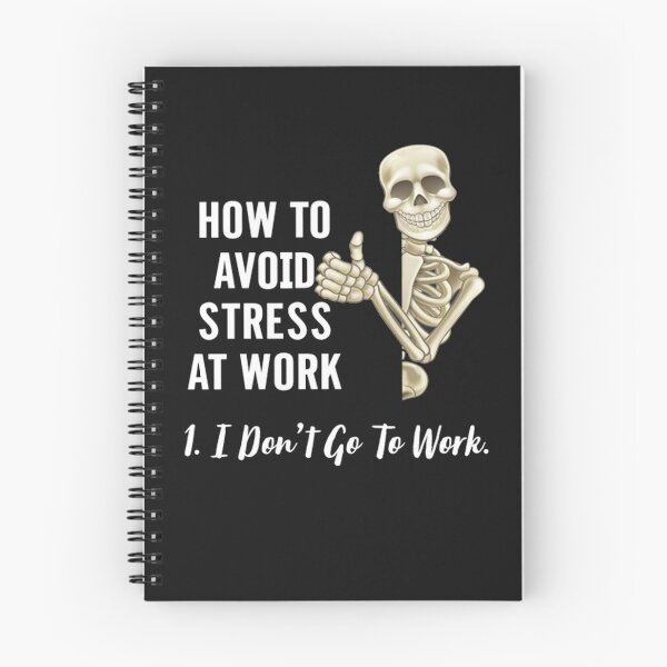 Item preview, How To Avoid Stress At Work I Don’t Go To Work Shirt designed and sold by Lukifo-Caster.