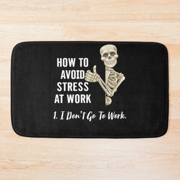 Item preview, How To Avoid Stress At Work I Don’t Go To Work Shirt designed and sold by Lukifo-Caster.