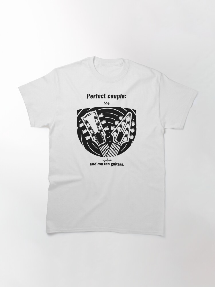 Alternate view of Guitar Nerd Gift - Perfect couple - me and my ten guitars Classic T-Shirt