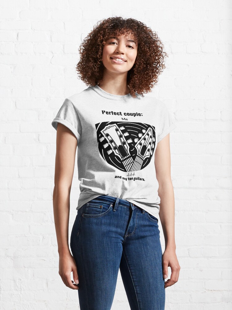 Alternate view of Guitar Nerd Gift - Perfect couple - me and my ten guitars Classic T-Shirt