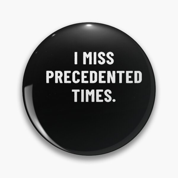 Item preview, I MISS PRECEDENTED TIMES designed and sold by ElmirWide.