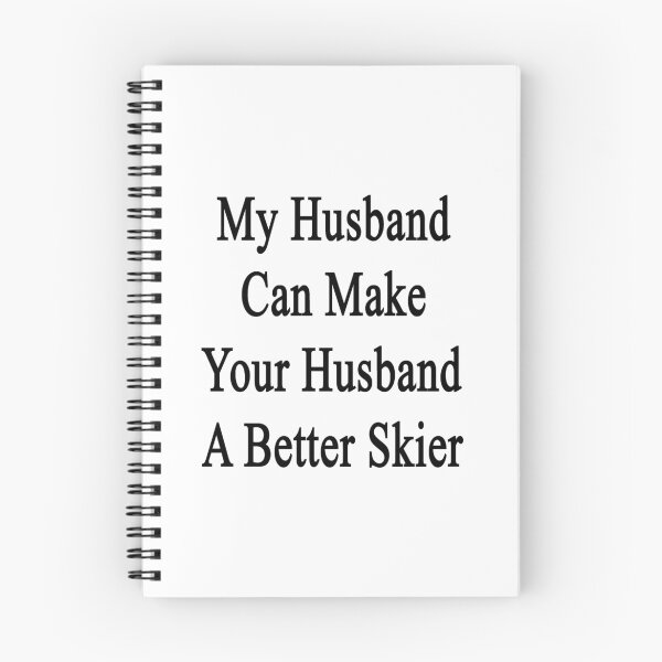 Item preview, My Husband Can Make Your Husband A Better Skier  designed and sold by supernova23.