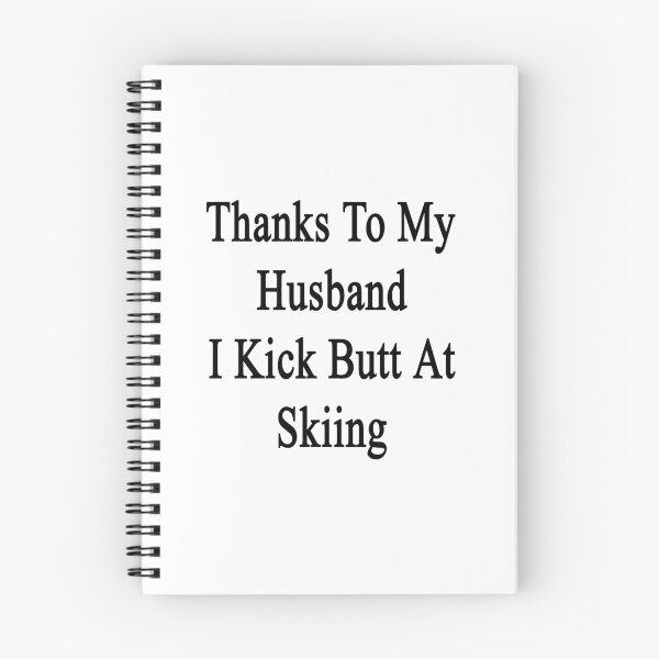 Item preview, Thanks To My Husband I Kick Butt At Skiing  designed and sold by supernova23.
