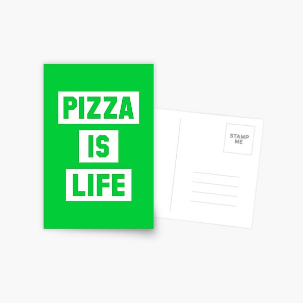 Pizza is Life Postcard