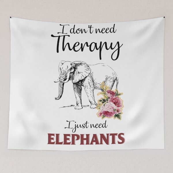 Item preview, I Don't Need Therapy I Just Need Elephants designed and sold by MandaraFiesta.