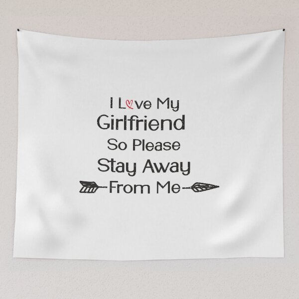 Item preview, I Love My Girlfriend So Please Stay Away From Me designed and sold by tarkaittisak.