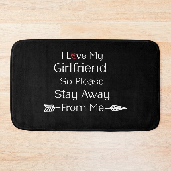 Item preview, I Love My Girlfriend So Please Stay Away From Me designed and sold by tarkaittisak.